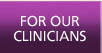 For Our Clinicians